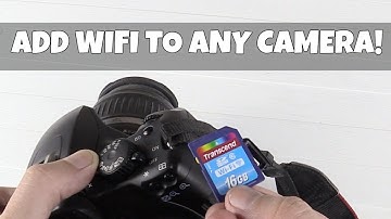 Add WiFi to any Camera with a WiFi SD card!
