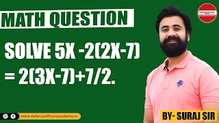 Solve 5x -2(2x-7) = 2(3x-7)+7/2. | By- Suraj Sir | Defence Officers Academy | #RIMC, #RMS