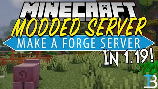 how to make a modded minecraft server in 1.19 (forge server 1.19)