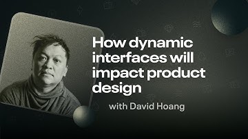 How AI and dynamic interfaces impact product designers - David Hoang