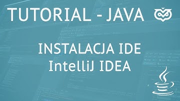 Kurs Java od podstaw - Instalacja IDE - IntelliJ IDEA #5| CGWISDOM.PL
