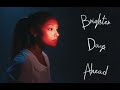 Ariana Grande - Brighter Days Ahead (Re-Uploaded)