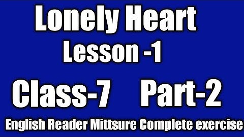 Class-7,Lesson-1,Lonely Heart,part-2 English Reader Mittsure Complete exercise by Mukesh soni