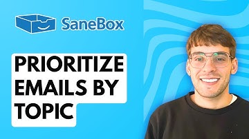 How to Prioritize Emails in SaneBox by Topic [2025 Guide]