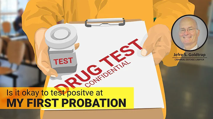 Probation: Is it OK to test positive at my first Probation visit?