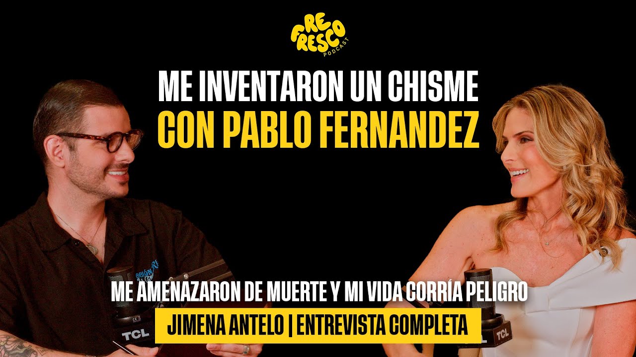 ReFresco Podcast | T4 E48 |  Me inventaron un chisme con Pablo Fernández | Jimena Antelo