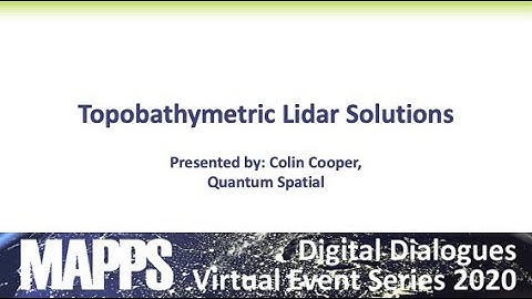 MAPPS Federal Dialogue - Topobathymetric Lidar Solutions