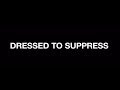 Miniature de la vidéo de la chanson Dressed To Suppress