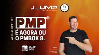 WEBINAR - PMP®: É agora ou o PMBOK8!