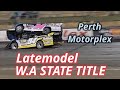 Latemodel west australian title perth motorplex 16th march 2024
