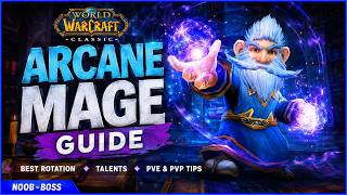 WoW Classic Arcane Mage Guide – Best Rotation, Talents, PvE & PvP Tips