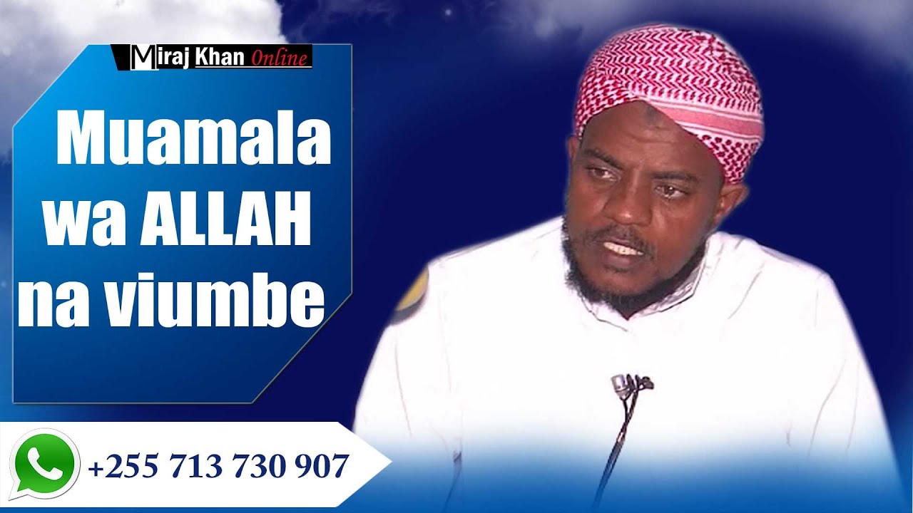 Maulana Abubakar: Yajue MAKUNDI 4 YAWANADAMU, Muamala wa ALLAH NA VIUMBE WAKE