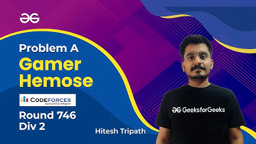 CodeForces Round 746 Div 2 | Gamer Hemose | Hitesh Tripathi
