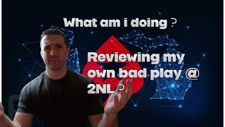 Reviewing my own bad play at 2nl