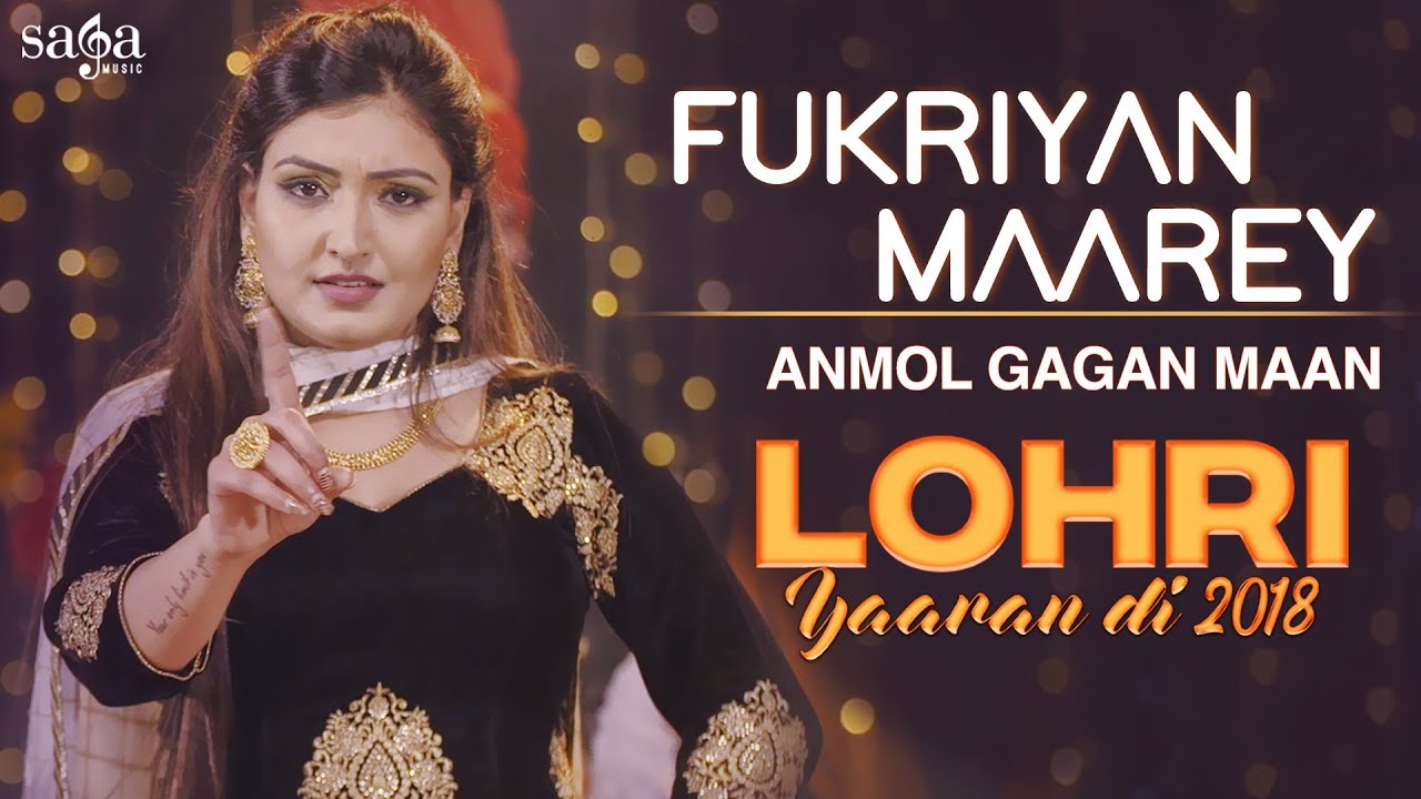 Anmol Gagan Maan : Fukriyan Maarey | Mr Wow | Lohri Yaaran Di 2018 | New  Punjabi Song | Saga Music - YouTube