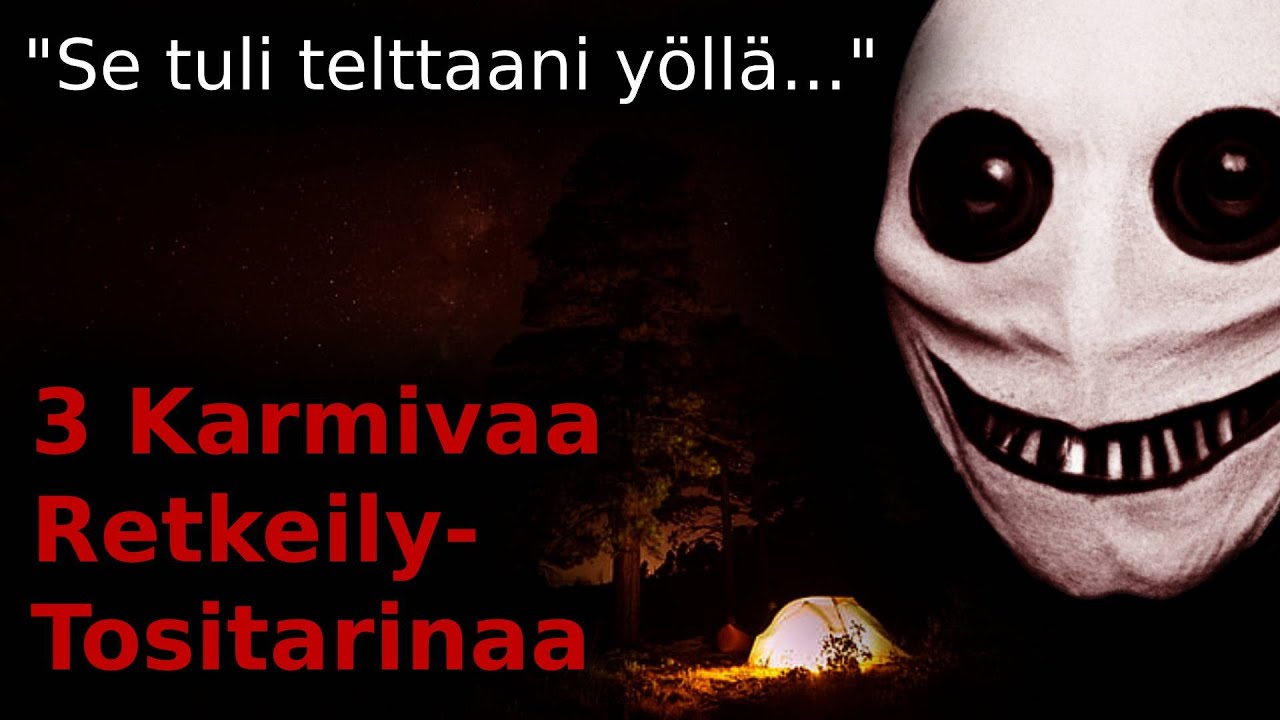 3  Karmivaa Retkeily Tositarinaa / Se tuli telttaani yöllä / Kauhutarina