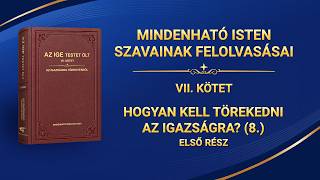 Isten igéje | „Hogyan kell törekedni az igazságra? (8.)” (Első rész)