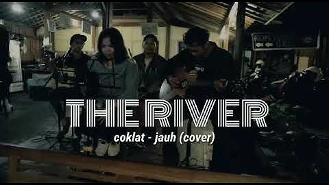 COKELAT-JAUH [THE RIVER COVER] MEDLEY VERSION