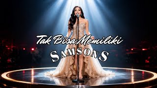 Tak Bisa Memiliki - Samsons | Dey Studio Cover