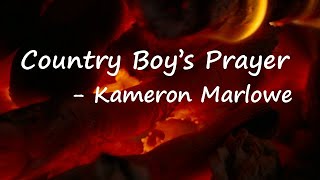 Kameron Marlowe - Country Boys Prayer (Lyrics)