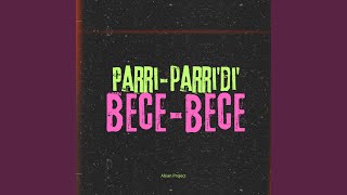 Parriparridi Becebece