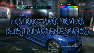 Ekstrak - Hard Drivers Letra En Español [Need For Speed Carbón]