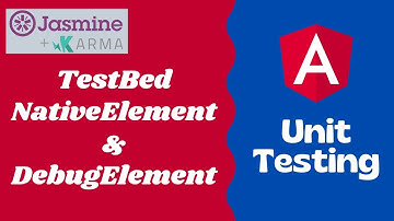 20. Access Component Template using TestBed methods nativeElement & debugElement - Angular testing