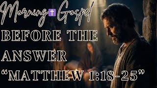Morning Gospel – December 18 | When Obedience Costs More Than Answers (Matthew 1:18–25)