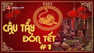 CẬU TẨY ĐÓN TẾT 2023 tập 1 | Đồng wantei lên chức trưởng thôn