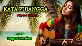 Kata Pujangga  Rhoma Irama  Cover Reggae Version