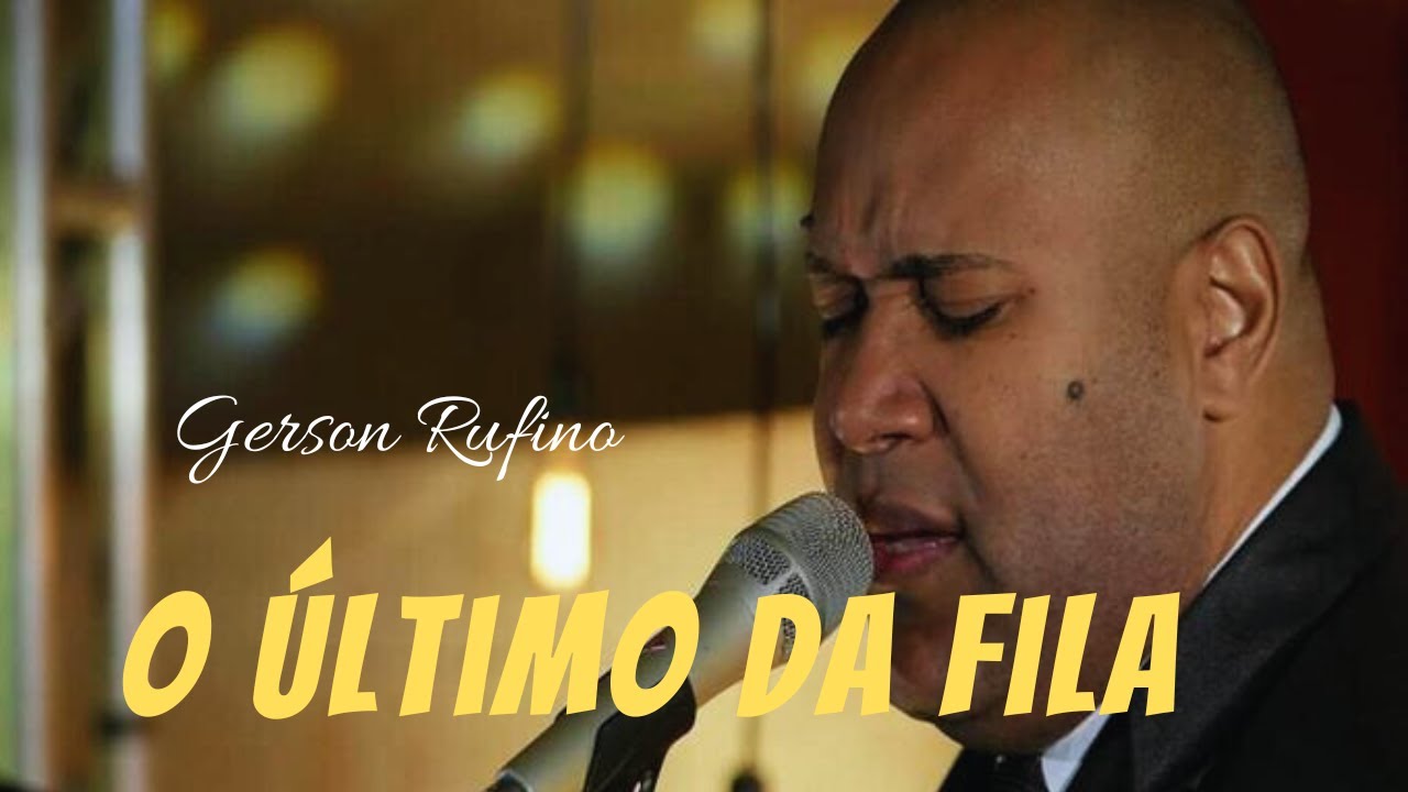 O último da fila - Gerson Rufino [