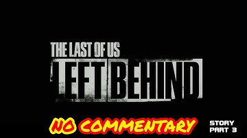 👩 The Last of Us Part 1 Left Behind   - Part 3 -  PS5