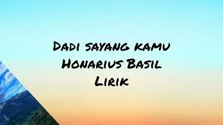 Dadi sayang kamu - Honarius Basil lirik cover by Airul