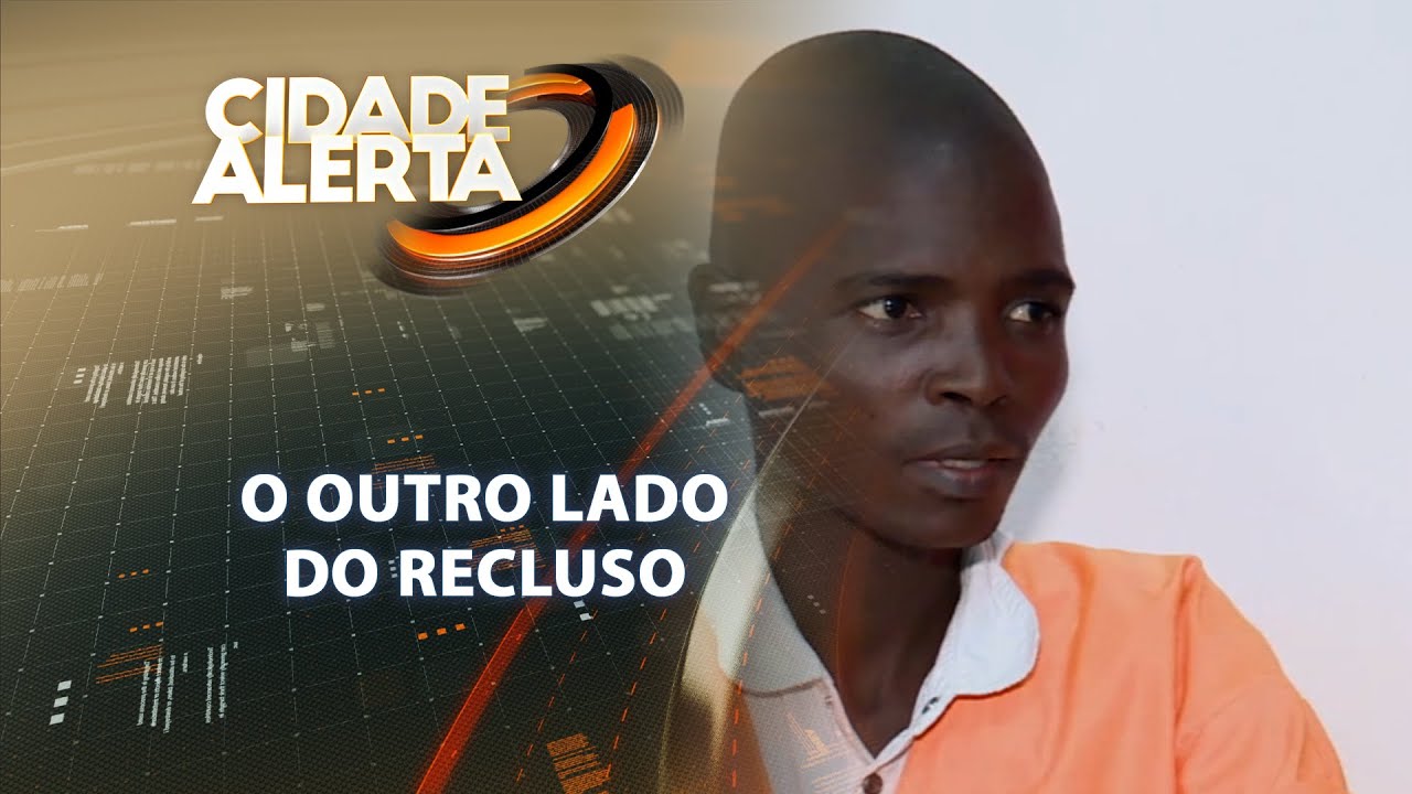 O Outro Lado do Recluso, 05/11/22: Um filho que se transforma em carrasco em Tete