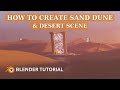 How to Create Sand Dune Desert Cinematic Scene - Blender Tutorial
