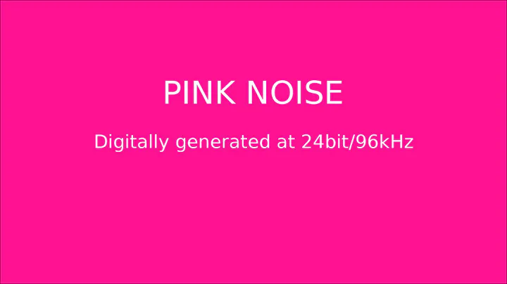 Pink Noise HQ Audio