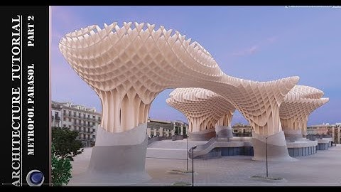 Cinema 4D Architecture Modeling Tutorial __ Metropol Parasol __ Part 2