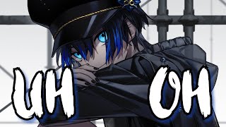 Nightcore ↣ UH OH ↣ Lyrics