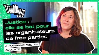 Trouble-Fête #4 - Justice : elle se bat pour les organisateurs de free parties