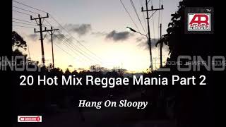 20 Hot Mix Reggae Mania Part 2 - Hang On Sloopy