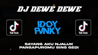 DJ DEWE DEWE | OPO ISIH KURANG NGGONKU BERJUANG | VIRAL TIKTOK | FULL BASS | IDOY FVNKY