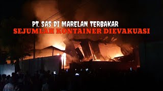 Pabrik PT. SAS Terbakar, Sejumlah Kontainer Dibawa Keluar Gudang
