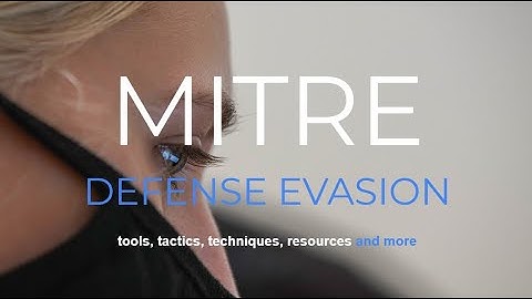 MITRE Attack Framework technique Defense Evasion explained under 1 minute
