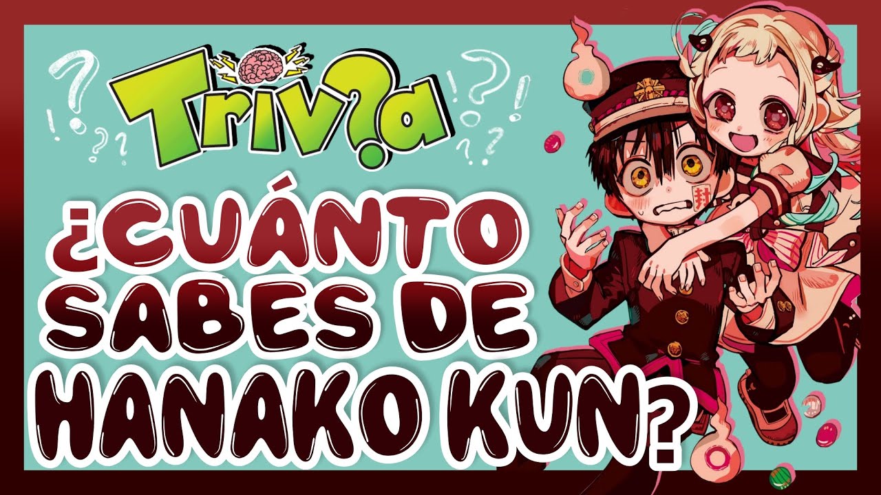¿CUÁNTO SABES DE HANAKO KUN?  TRIVIA JIBAKU SHONEN HANAKO KUN (Parte 1?)