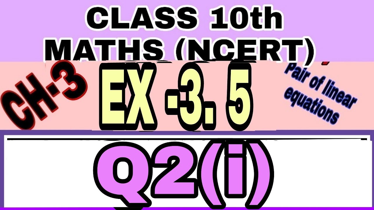Pair of linear equations Chapter 3 , Exercise 3.5,Q2(i) 10th maths
