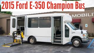 Walk-Around Tour of 2015 Ford E-350 Wheelchair Champion Bus w/ Side-Entry Wheelchair Lift - FDA23734