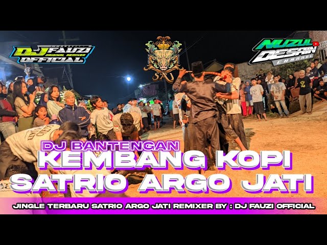 DJ BANTENGAN KEMBANG KOPI || SATRIO ARGO JATI || REMIXER BY DJ FAUZI OFFICIAL class=