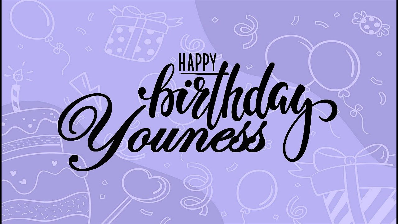 Joyeux Anniversaire Youness سنة سعيدة يونس Youtube