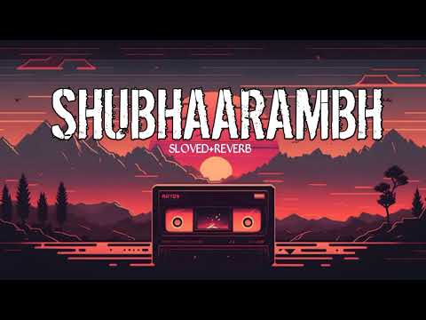 shubharambh (slowed + reverb) kai po che