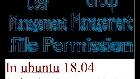 Users, Groups and Permissions in linux(ubuntu 18.04 LTS) #THF_Config_in_Linux